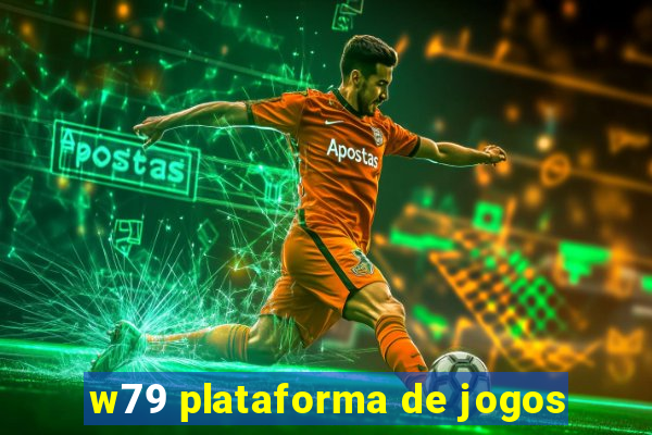 w79 plataforma de jogos